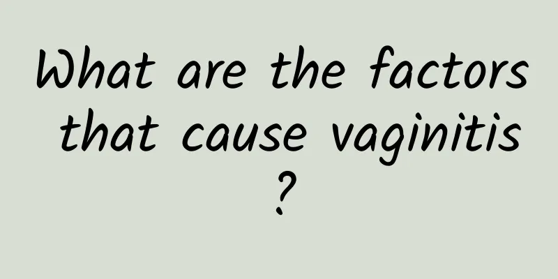 What are the factors that cause vaginitis?