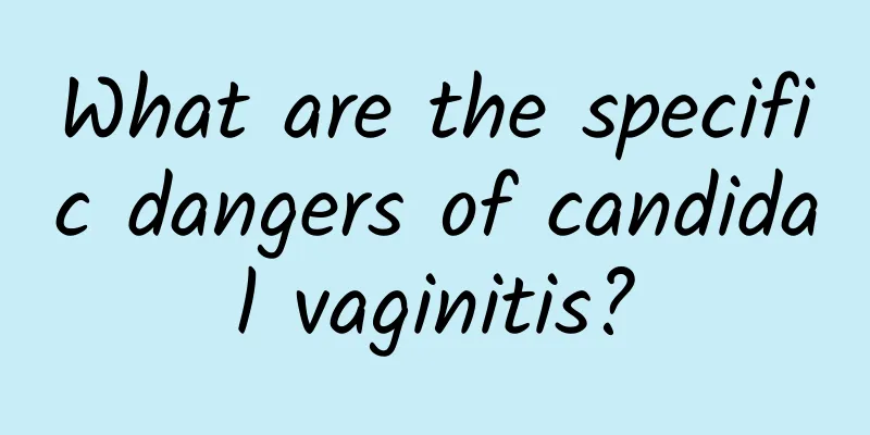 What are the specific dangers of candidal vaginitis?