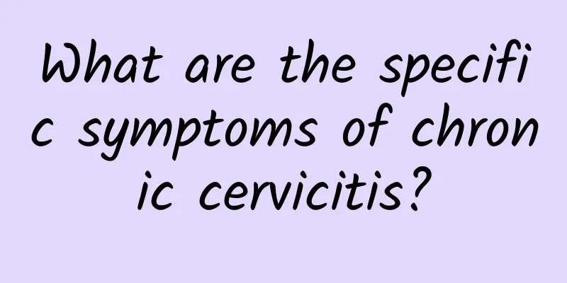 What are the specific symptoms of chronic cervicitis?