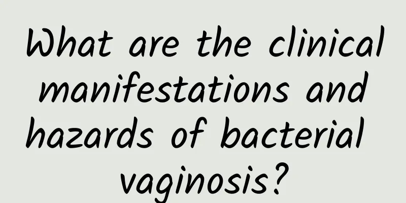 What are the clinical manifestations and hazards of bacterial vaginosis?