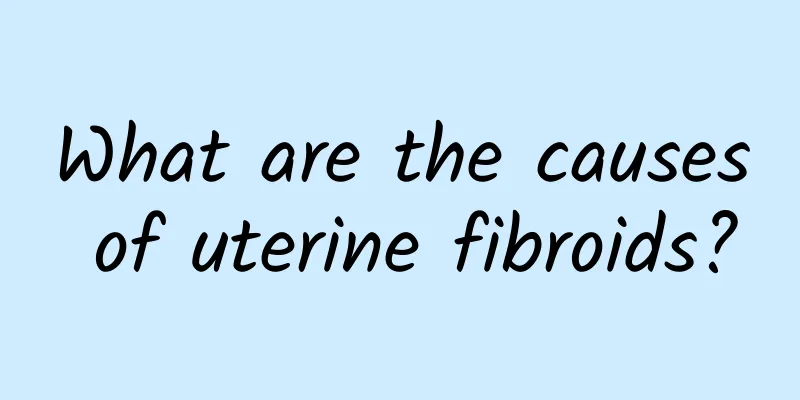What are the causes of uterine fibroids?
