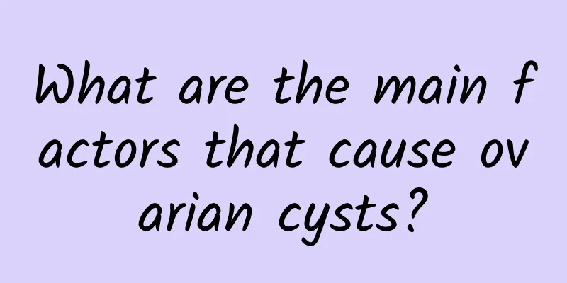 What are the main factors that cause ovarian cysts?