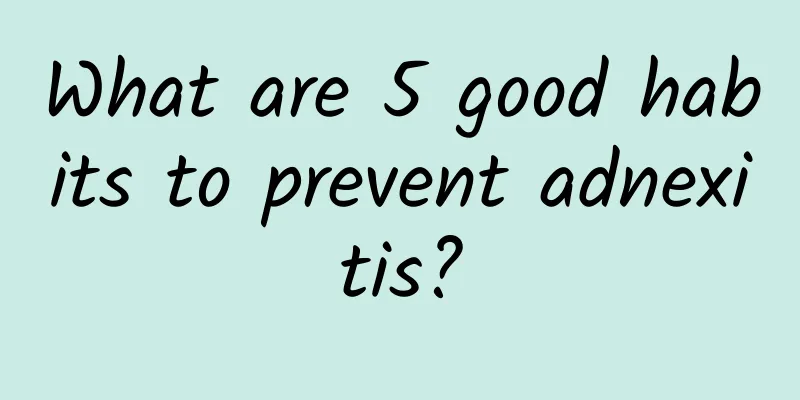 What are 5 good habits to prevent adnexitis?