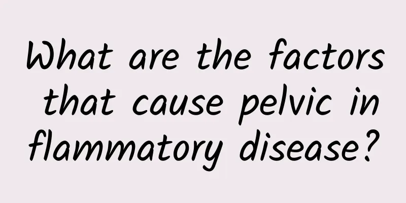 What are the factors that cause pelvic inflammatory disease?