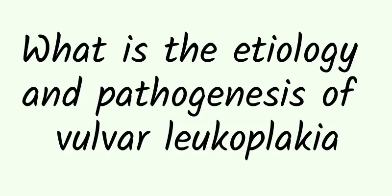 What is the etiology and pathogenesis of vulvar leukoplakia