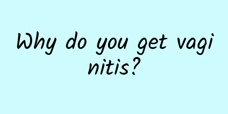 Why do you get vaginitis?