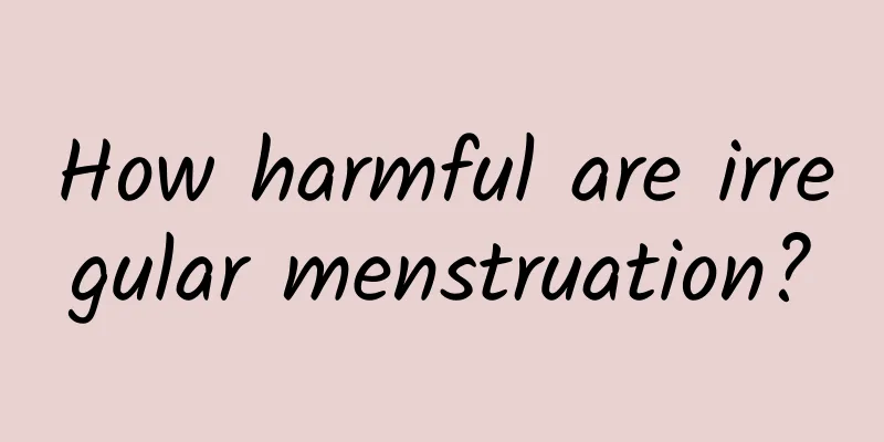 How harmful are irregular menstruation?