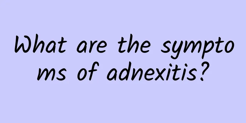 What are the symptoms of adnexitis?