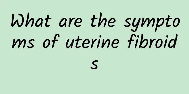 What are the symptoms of uterine fibroids