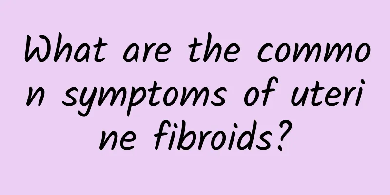 What are the common symptoms of uterine fibroids?