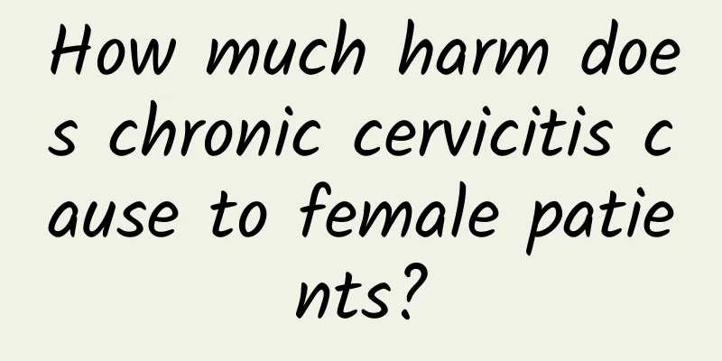 How much harm does chronic cervicitis cause to female patients?