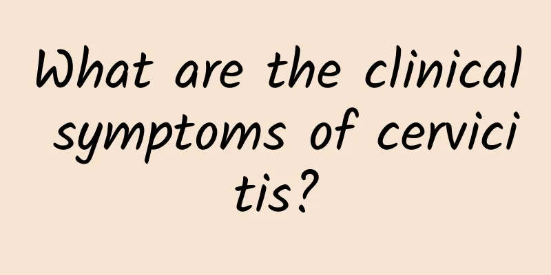 What are the clinical symptoms of cervicitis?