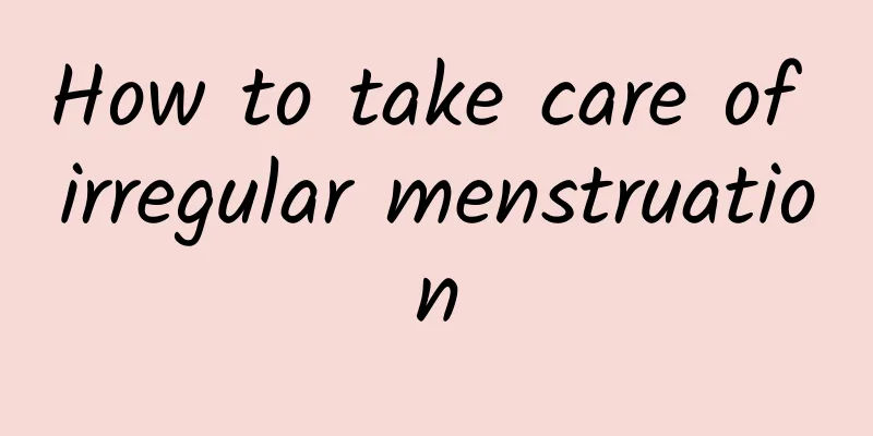 How to take care of irregular menstruation