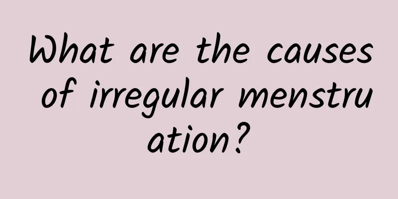 What are the causes of irregular menstruation?