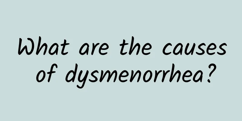 What are the causes of dysmenorrhea?