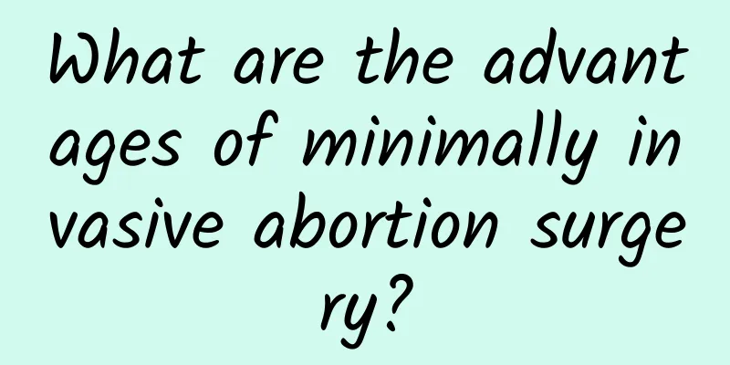 What are the advantages of minimally invasive abortion surgery?