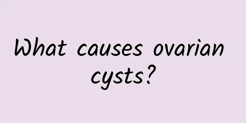 What causes ovarian cysts?
