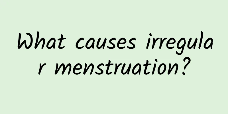 What causes irregular menstruation?