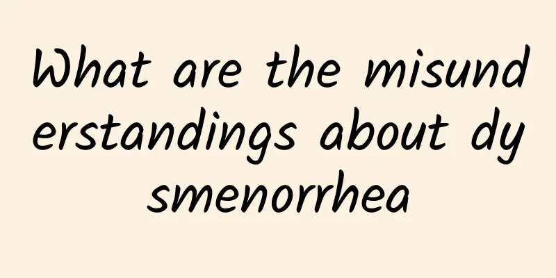 What are the misunderstandings about dysmenorrhea