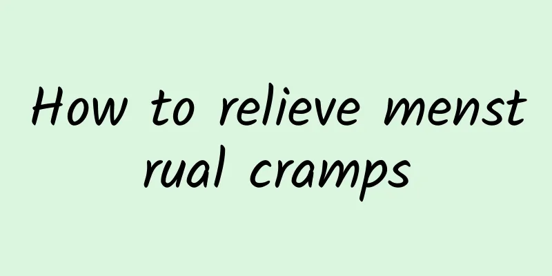 How to relieve menstrual cramps