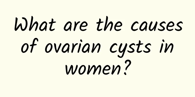What are the causes of ovarian cysts in women?
