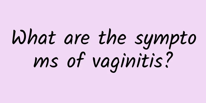 What are the symptoms of vaginitis?