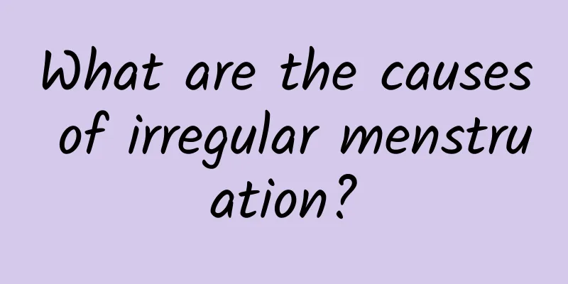 What are the causes of irregular menstruation?