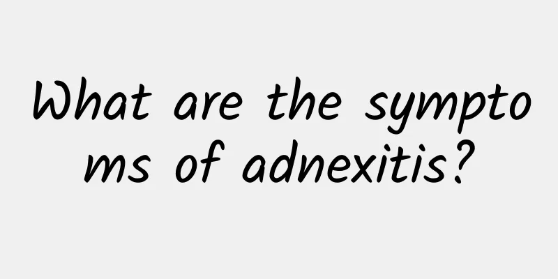 What are the symptoms of adnexitis?