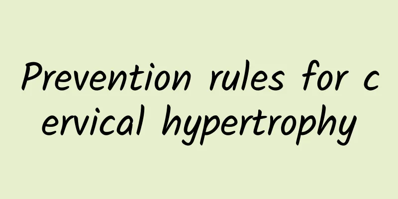 Prevention rules for cervical hypertrophy