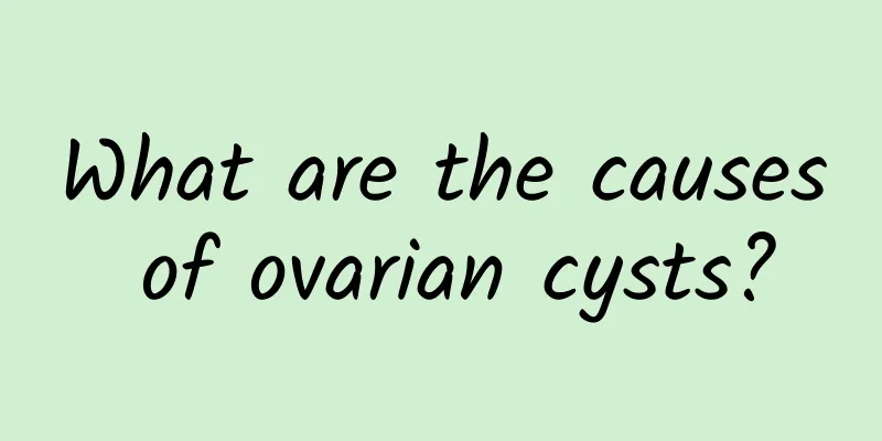 What are the causes of ovarian cysts?