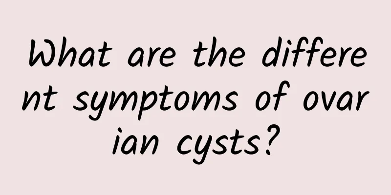 What are the different symptoms of ovarian cysts?