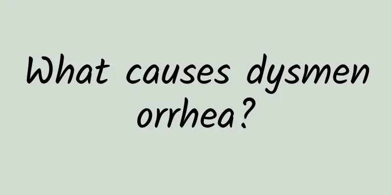 What causes dysmenorrhea?