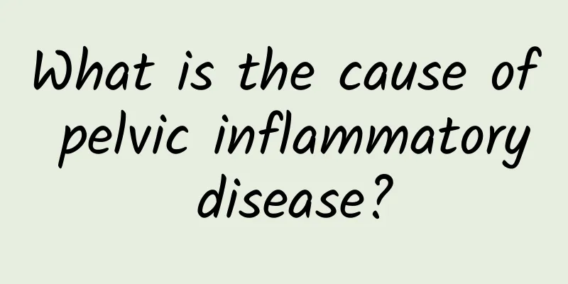 What is the cause of pelvic inflammatory disease?