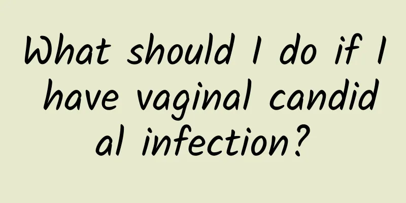 What should I do if I have vaginal candidal infection?