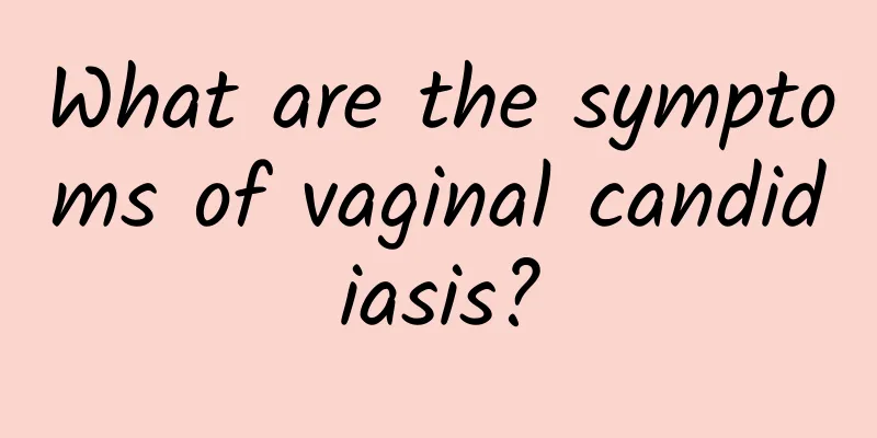 What are the symptoms of vaginal candidiasis?