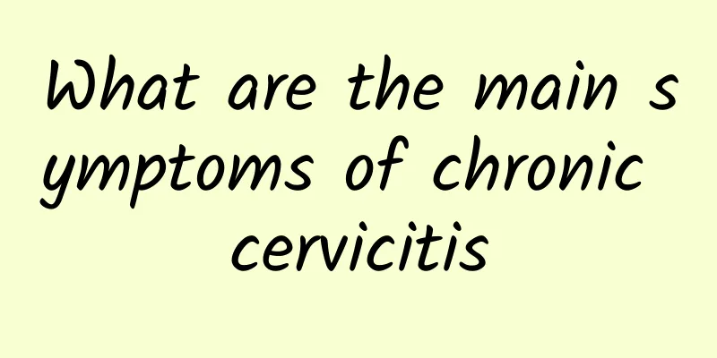 What are the main symptoms of chronic cervicitis