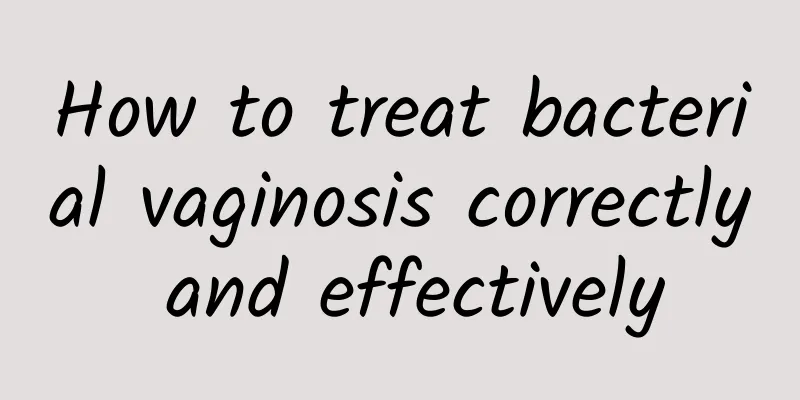 How to treat bacterial vaginosis correctly and effectively