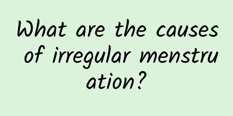 What are the causes of irregular menstruation?