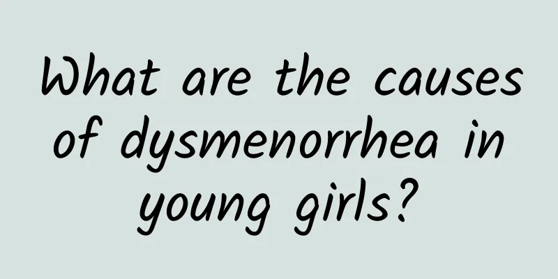 What are the causes of dysmenorrhea in young girls?