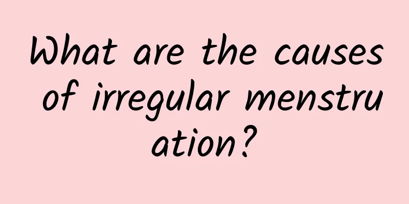 What are the causes of irregular menstruation?