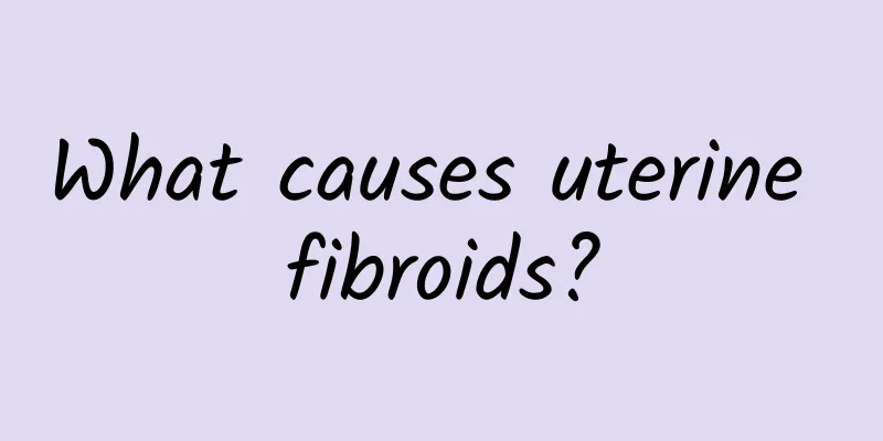 What causes uterine fibroids?