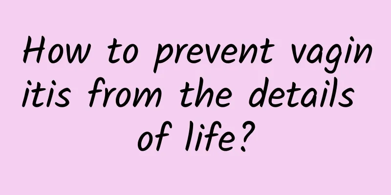 How to prevent vaginitis from the details of life?