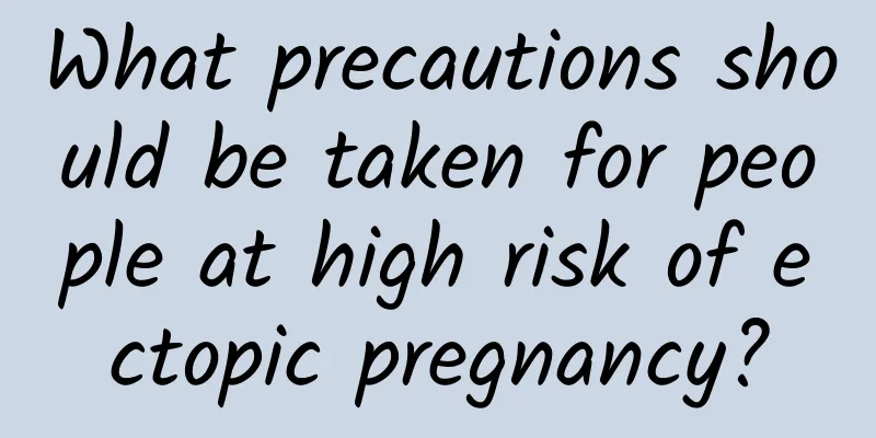 What precautions should be taken for people at high risk of ectopic pregnancy?