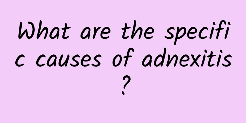 What are the specific causes of adnexitis?
