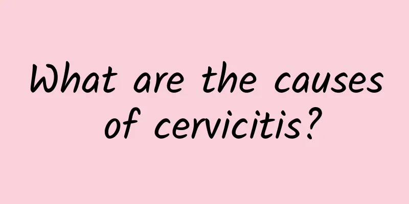 What are the causes of cervicitis?