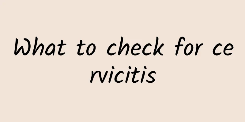 What to check for cervicitis