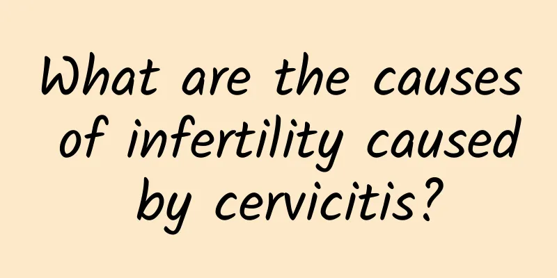 What are the causes of infertility caused by cervicitis?