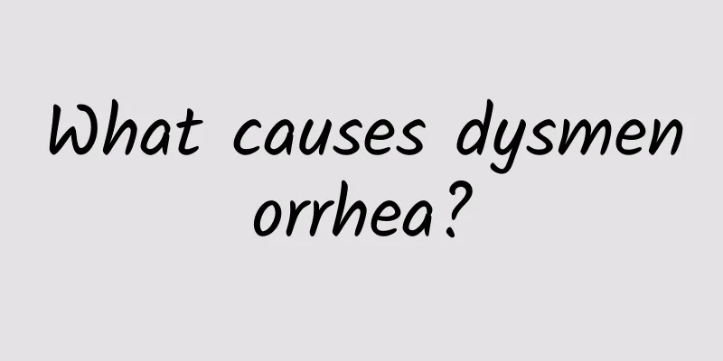 What causes dysmenorrhea?