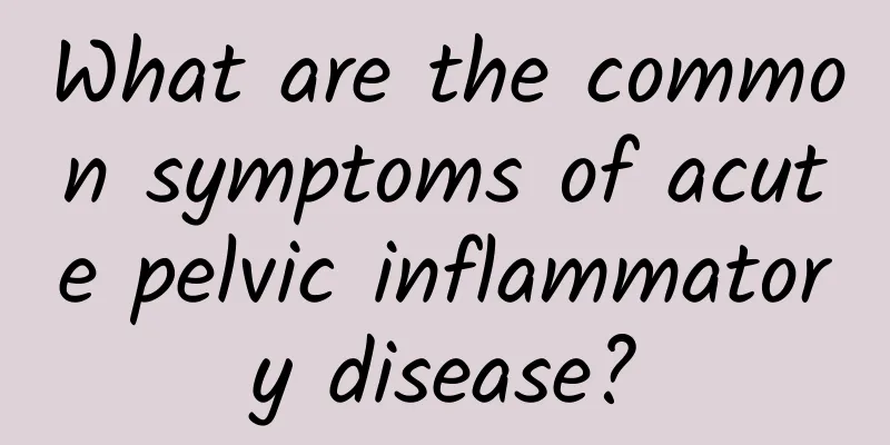 What are the common symptoms of acute pelvic inflammatory disease?
