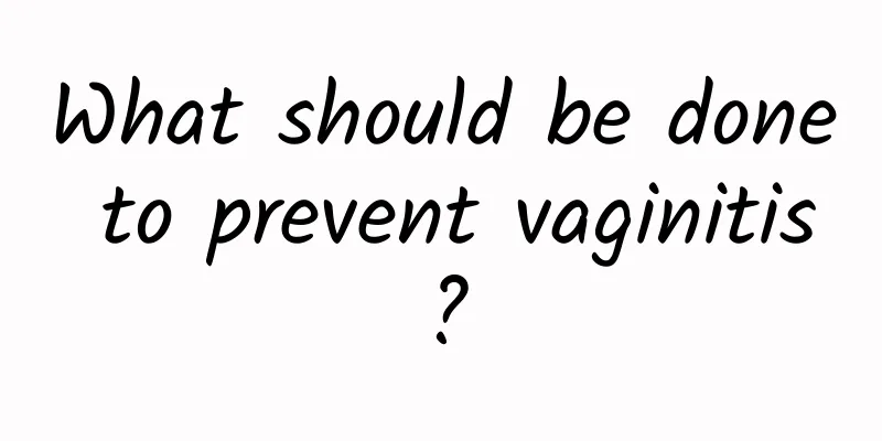 What should be done to prevent vaginitis?